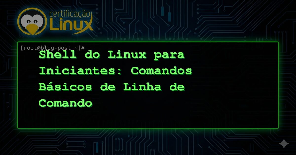 Shell do Linux para Iniciantes: Comandos Básicos de Linha de Comando