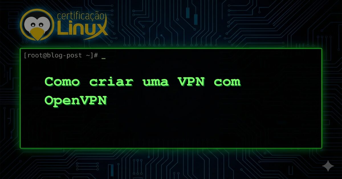 Como criar uma VPN com OpenVPN