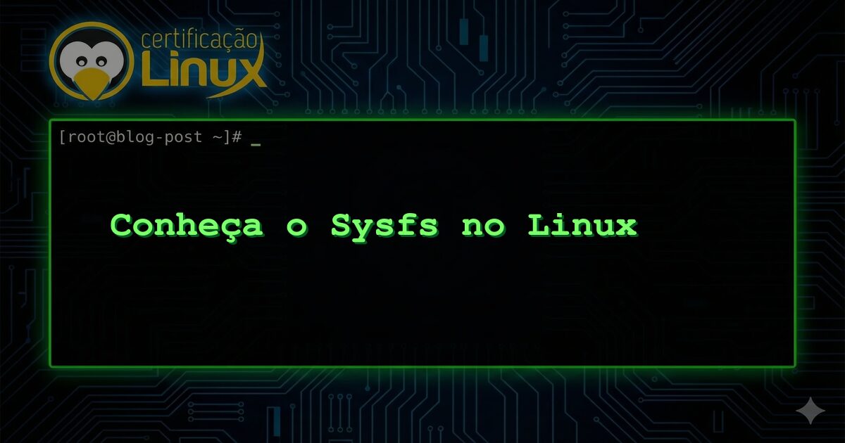 Conheça o Sysfs no Linux