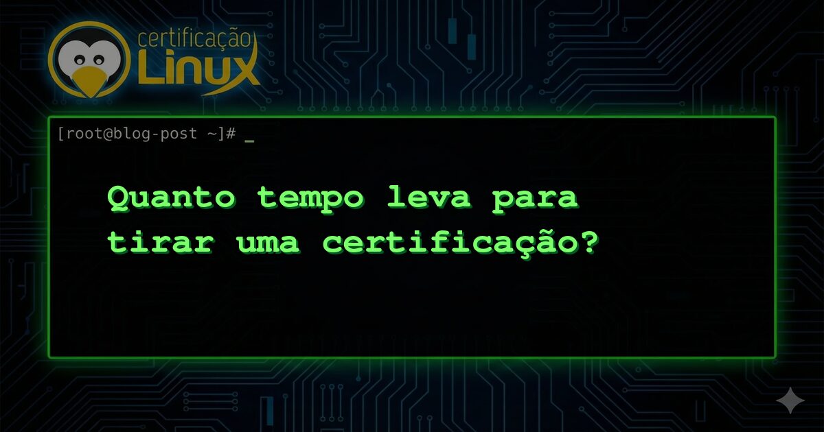 Quanto tempo leva para tirar uma certificação?