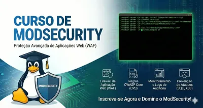 ModSecurity — WAF Profissional para proteger aplicações web contra ataques reais